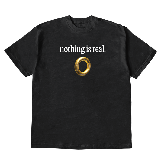 nothing is real  (black)