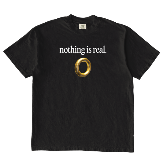 nothing is real [black]