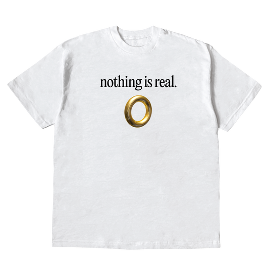 nothing is real (white)